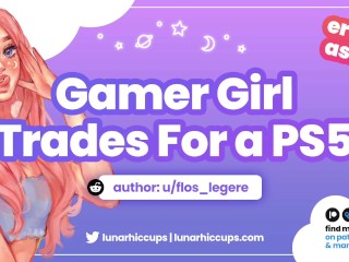Sex-positive ASMR Gamer gal E-gal Trades hook-up For a PS5 (Audio Roleplay)